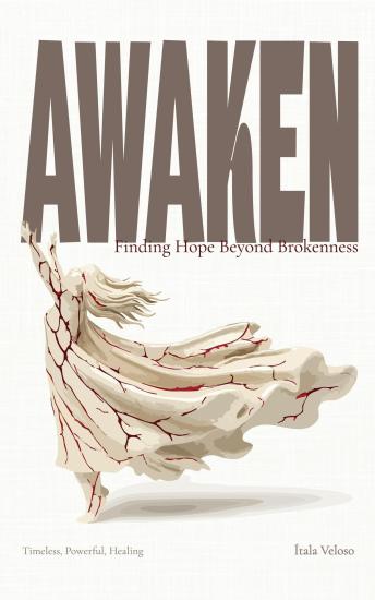 AWAKEN: Finding Hope Beyond Brokenness