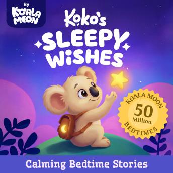 Koko's Sleepy Wishes: Bedtime Stories for Kids: Calming story collection to help kids sleep.