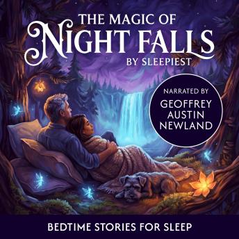 The Magic of Night Falls: Bedtime Stories For Adults: 8 Hours of Soothing Bedtime Stories to Help You Sleep