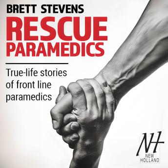 Download Rescue Paramedics: True-life stories of front line paramedics by Brett Stevens
