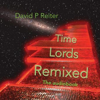 Time Lords Remixed, David P. Reiter