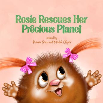 ROSIE RESCUES HER PRECIOUS PLANET: Based on the Children's book of the same name