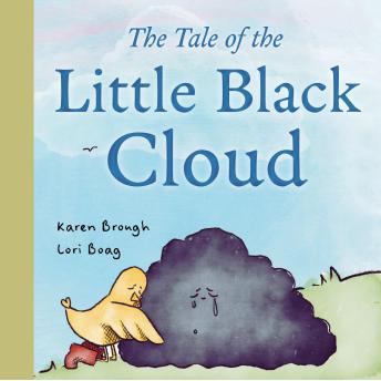 The Tale of The Little Black Cloud: A Heartfelt Children's Sadness Book on Friendship, Healing, and Emotional Resilience