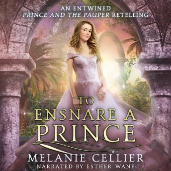 To Ensnare a Prince: An Entwined Prince and the Pauper Retelling