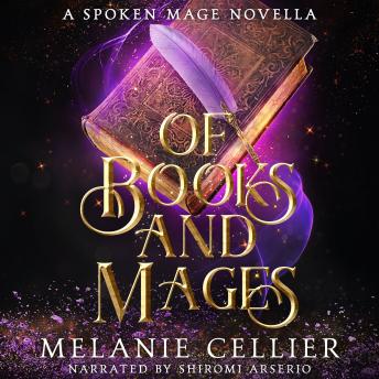 Of Books and Mages: A Spoken Mage Novella