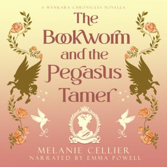 The Bookworm and the Pegasus Tamer: A Wynkara Chronicles Novella