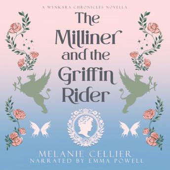 The Milliner and the Griffin Rider: A Wynkara Chronicles Novella