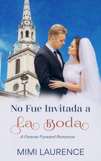 No Fue Invitada a la Boda: Not Invited to the Wedding