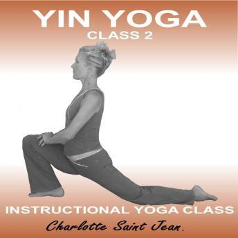 Download Yin Yoga Class 2 by Charlotte Saint Jean