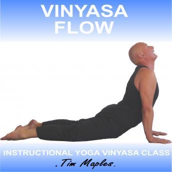 Vinyasa Flow: a flowing yoga class for those with experience