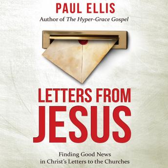 Letters from Jesus: Finding Good News in Christ's Letters to the Churches