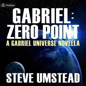 Gabriel: Zero Point: A Gabriel Universe Novella