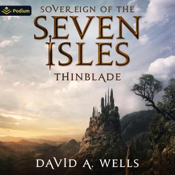 Thinblade: Sovereign of the Seven Isles, Book 1