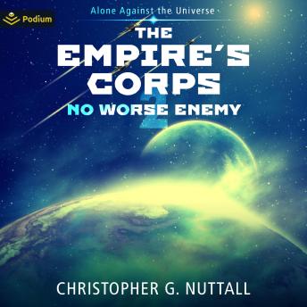 No Worse Enemy: The Empire's Corps, Book 2