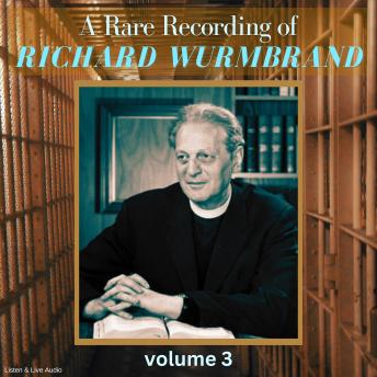 Download Rare Recording of Richard Wurmbrand - Volume 3 by Richard Wurmbrand