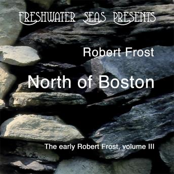 North of Boston: Early Poetry of Robert Frost