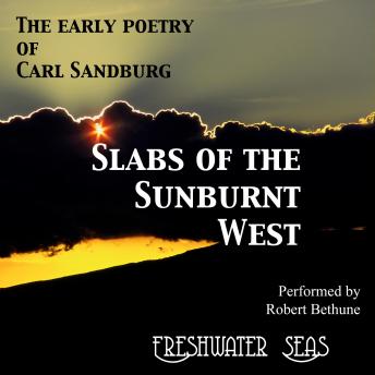 Slabs of the Sunburnt West: Early Poetry of Carl Sandburg