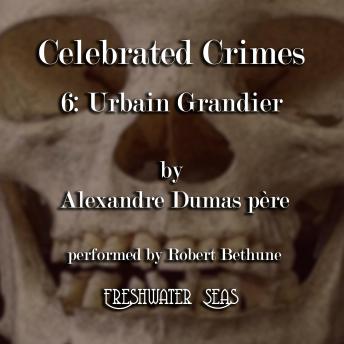 Urbain Grandier: Celebrated Crimes, Book 6, Audio book by Alexandre Dumas