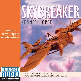Skybreaker, Audio book by Kenneth Oppel
