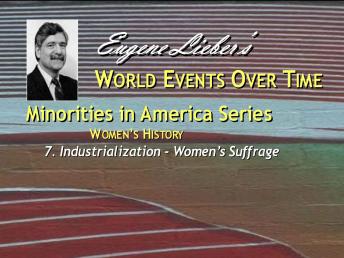 Minorities in America Series: Women in America:  Early Industrial Era Through Women's Suffrage