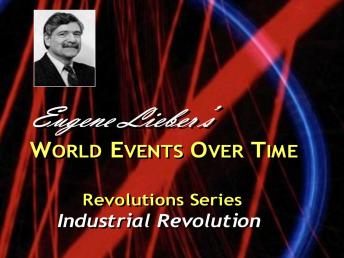 Revolutions Series: Industrial Revolution, Eugene Lieber