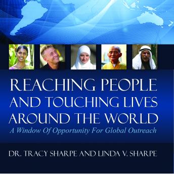 Reaching People and Touching Lives Around the World: A Window of Opportunity for Global Outreach