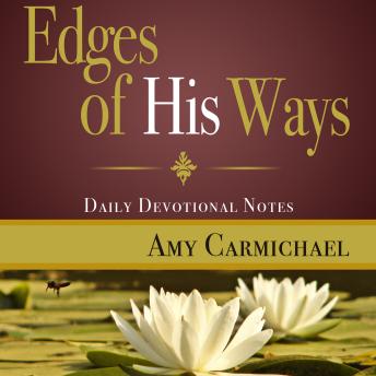 Download Edges of His Ways: Selections for Daily Reading by Amy Carmichael