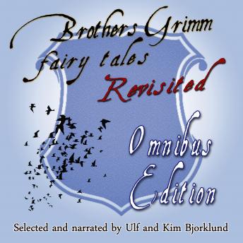 Brothers Grimm Fairy Tales, Revisited, Audio book by The Brothers Grimm