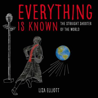 Everything Is Known: The Straight Shooter of the World