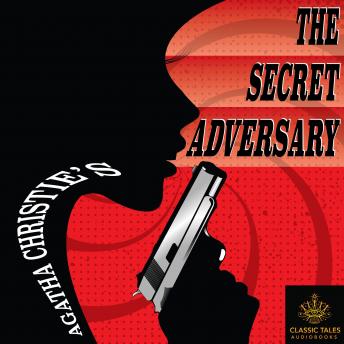 The Secret Adversary [Classic Tales Edition]
