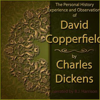 David Copperfield: The Personal History, Experience and Observations of