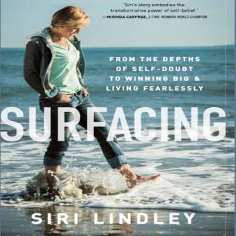 Surfacing: from the depths of self-doubt to winning big and living fearlessly