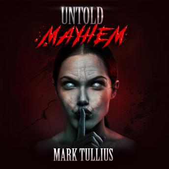 Untold Mayhem: An Assortment of Violence
