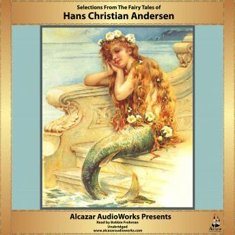 Selections From The Fairy Tales of Hans Christian Andersen, Audio book by Hans Christian Andersen