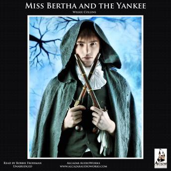 Miss Bertha and the Yankee, Audio book by Wilkie Collins