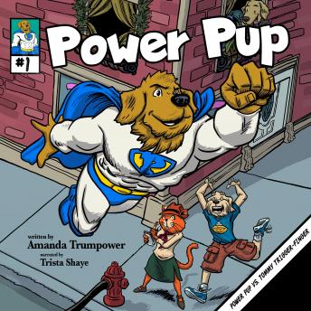 Power Pup vs. Tommy Trigger Finger: A Christian Superhero Adventure for Kids