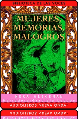 Mujeres, memorias, malogros, Nora Glickman