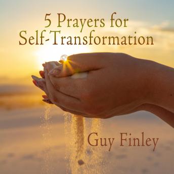 5 Prayers for Self-Transformation