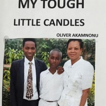 MY TOUGH LITTLE CANDLES: A FAMILY’S TORTUOUS ODYSSEY TO AMERICA