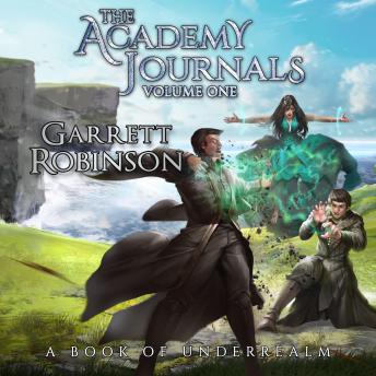 The Academy Journals Volume One: A Book of Underrealm