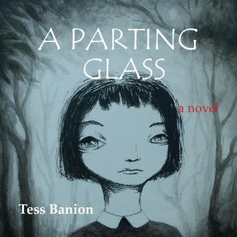 A Parting Glass: a novel
