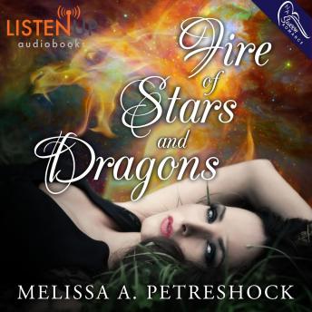 Fire of Stars and Dragons, Melissa Petreshock