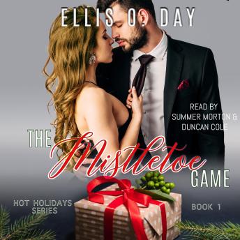 The Mistletoe Game: A new adult, steamy holiday romantic comedy