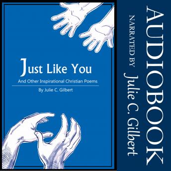 Just Like You: And Other Inspirational Christian Poems