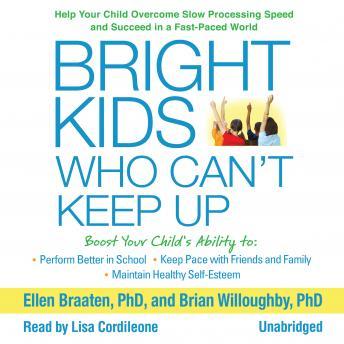 Bright Kids Who Can't Keep Up: Help Your Child Overcome Slow Processing Speed and Succeed in a Fast-Paced World sample.