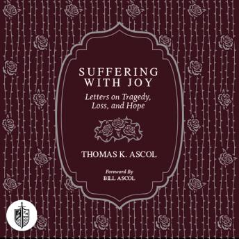 Suffering With Joy: Letters on Tragedy, Loss, and Hope