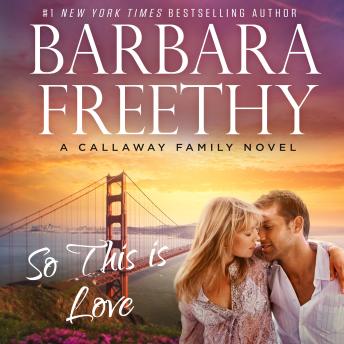So This Is Love: The Callaways, Book 2