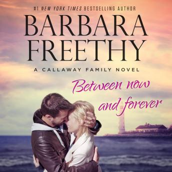 Between Now And Forever: The Callaways, Book 4