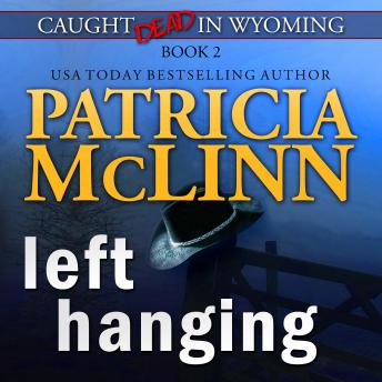Left Hanging (Caught Dead in Wyoming, Book 2)