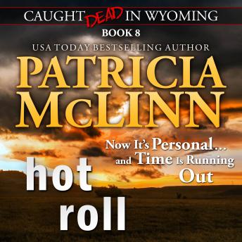 Hot Roll (Caught Dead in Wyoming, Book 8)